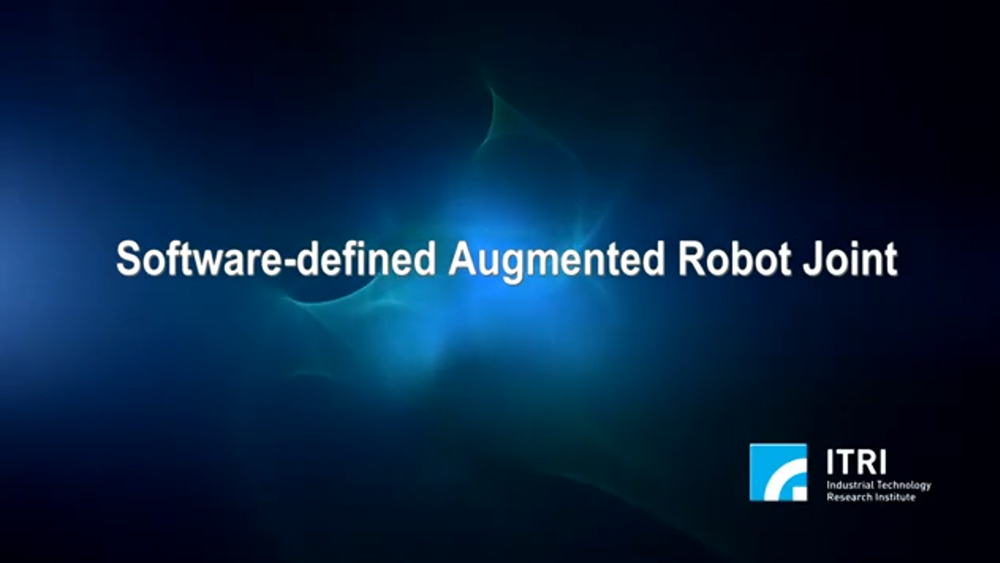 Video of ITRI’s Software-defined Augmented Robot Joint (SARJ).
