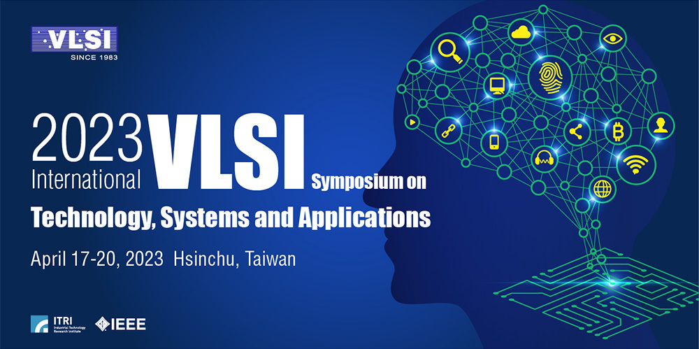 Online registration for the 2023 International VLSI Symposium on TSA is open until March 31, 2023.